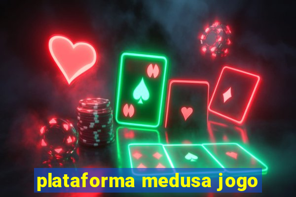 plataforma medusa jogo